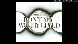 Don't you worry child (Radio Edit 2012 Swedish House Mafia)