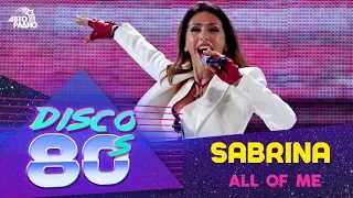 Sabrina - All Of Me (Disco of the 80's Festival, Russia, 2012)