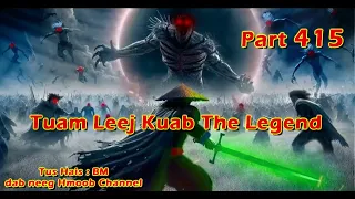 Tuam Leej Kuab The Hmong Shaman Warrior ( Part 415 ) 22/2/2024