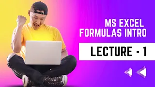 MS Excel | Lecture 1 | Formulas and Functions