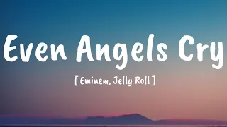 Eminem, Jelly Roll - Even Angels Cry (Song)