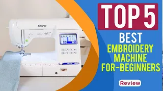 The 5 Best Embroidery Machine for Beginners in 2023 | Reviews | Best Sewing And Embroidery Machine