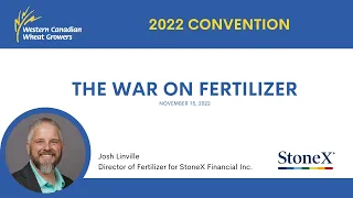 The War on Fertilizer - Josh Linville - 2022 Wheat Growers Convention - March 15, 2022