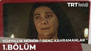 Yüzyıllık Mühür "Genç Kahramanlar" 1.Bölüm