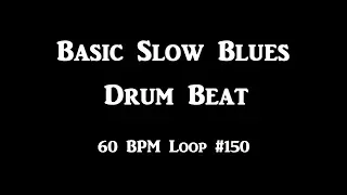 Basic Slow Blues Groove Drum Beat 60 BPM Track For Bass Guitar Backing Track #150