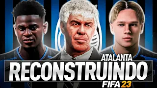 RECONSTRUINDO A ATALANTA!! | FIFA 23 Modo Carreira