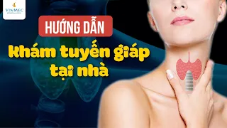 Các dấu hiệu bệnh lý u tuyến giáp và cách tự khám | BS Lê Thị My, BV Vinmec Times City