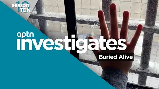 Buried Alive | APTN Investigates