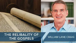 The Reliability of the Gospels | William Lane Craig |#CLIP