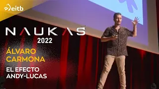 NAUKAS 2022. Álvaro Carmona: El efecto Andy-Lucas