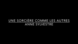 Une sorcière comme les autres, Anne Sylvestre - Paroles