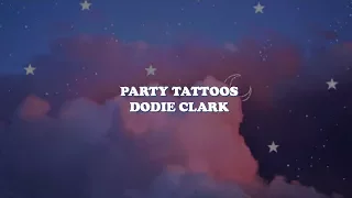 party tattoos--dodie clark [lyrics]