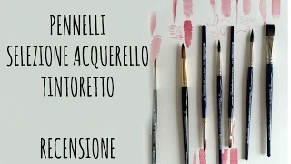 Pennelli per Acquerello TINTORETTO: recensione e utilizzo.