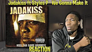 KISS TOUGH! Jadakiss ft Styles P - We Gonna Make It REACTION | First Time Hearing!