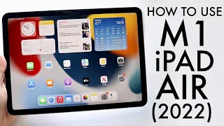 How To Use Your M1 iPad Air 5 (2022)! (Complete Beginners Guide)