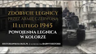 Zdobycie Legnicy Przez Armię Czerwoną 1945 - Remastering i Koloryzacja Wideo