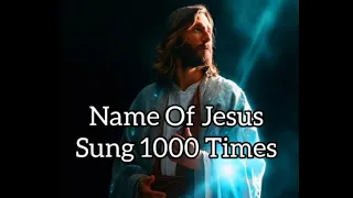 Name Of Jesus Sung 1000 Times YESHUA Peaceful