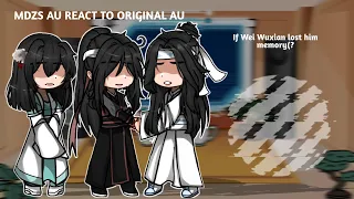 『MDZS AU React To Original AU』//If Wei Wuxian lost him memory (?// Original� （read desc pls :’3)