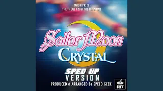 Moon Pride (From "Sailor Moon Crystal") (Sped-Up Version)