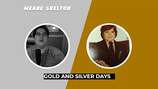 Gold And Silver Days