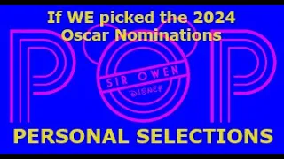 Awards Season 2024 Popcast!!! - If We Picked the 2024 Oscar Nominees and Winners (2-12-24)