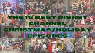 THE 15 BEST DISNEY CHANNEL  CHRISTMAS/HOLIDAY EPISODES