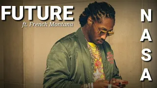 FUTURE ft. French Montana - NASA