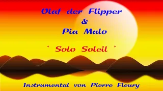 Olaf der Flipper feat. Pia Malo - Solo Soleil - Dankeschön - Instrumental von Pierre Fleury