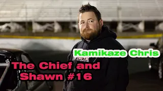 The Chief and Shawn #16 - Kamikaze Chris (Street Outlaws) Wiki Biography