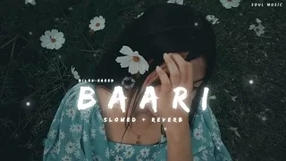 Baari - bilal saeed (Slowed + Reverb) Soul Music