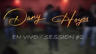 DANY HOYOS / en vivo session #2