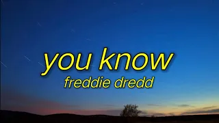 Freddie Dredd - You Know (Lyrics) | "i keep the b on my d you know"