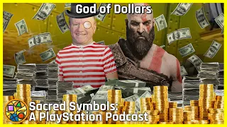 God of Dollars | Sacred Symbols: A PlayStation Podcast, Episode 240