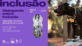 Dialogando sobre a Inclusão | Cães-Guias, uma forma diferente de ver o mundo