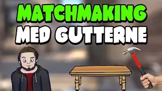 MATCHMAKING MED GUTTERNE (DANSK)