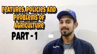 Features, policies and problems of agriculture | Indian economic development | Class - 12