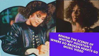 Behind The Scenes Of Whitney Houston's Where Do Broken Hearts Go Music Video