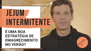 JEJUM INTERMITENTE É UMA BOA ESTRATÉGIA DE EMAGRECIMENTO NO VERÃO? | MARCIO ATALLA