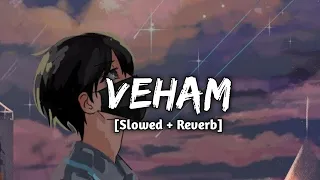 Tu Mera Hai Veham ❤🙂 | [Slowed + Reverb] | Armaan Malik | Veham | Late Night Vibes |