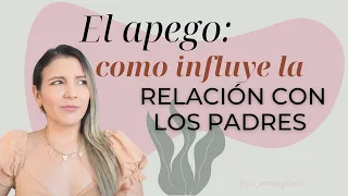 Tipos de Apego: como la INFANCIA afecta tus RELACIONES