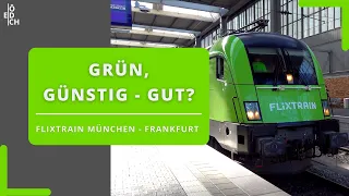 Grün und günstig - aber auch gut? Mit dem DB Konkurrenten FlixTrain von München nach Frankfurt