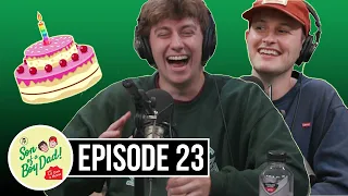 Son of a Boy Dad: Ep. 23 - on my birthday bruh