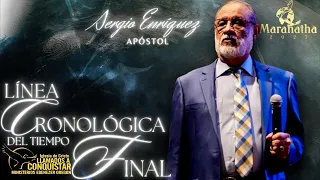 Tema:La LINEA CRONOLOGICA DEL TIEMPO FINAL Apóstol Sergio Enríquez