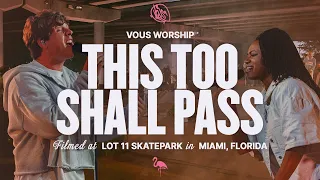 This Too Shall Pass — VOUS Worship (Official Music Video)