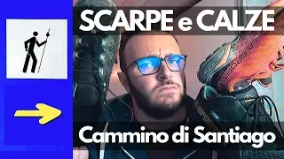 SCARPE e CALZINI per il Cammino di Santiago  🥾 🧦