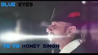 Blue Eyes  / Yo Yo Honey Singh  / Hindi Song   / song of 2013 / Bollywood Song