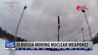 Is Russia Moving Nuclear Weapons?