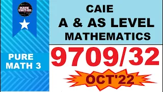 GUIDED SOLUTIONS -  CAIE A & AS LEVEL PURE MATH 3 | OCT NOV 2022 9709 /32/O/N/22 | ALL QUESTIONS