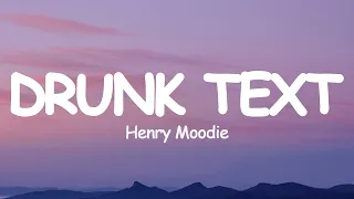 Henry Moodie - Drunk text (Lyrics)