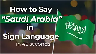 How to Easily Sign "Saudi Arabia" in American Sign Language?